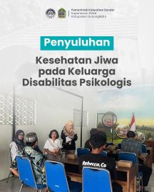Penyuluhan Kesehatan Jiwa bagi Keluarga Disabilitas Psikologis